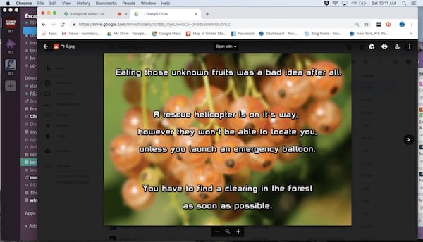 In-game: Google Drive image reads, "Eating those unknown fruits was a bad idea after all. A rescue helicopter is on its way, however they won't be able to locate you unless you launch an emergency balloon. You have to find a clearing in the forest as soon as possible.
