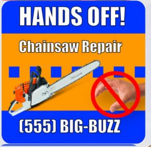 A sign that reads, "Hands off! Chainsaw Repair"