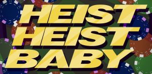 Heist Heist Baby logo featuring casino chips.