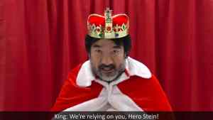 The king over, caption reads, "We're relying on you, Hero Stein!"