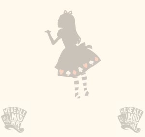 Silhouette of Alice in a card suit dress. Image labeled, "We're all mad here."