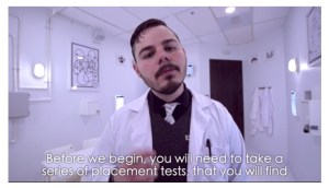 A lab-coated scientist saying, "Before we begin, you will need to take a series of placement tests, that you will find...