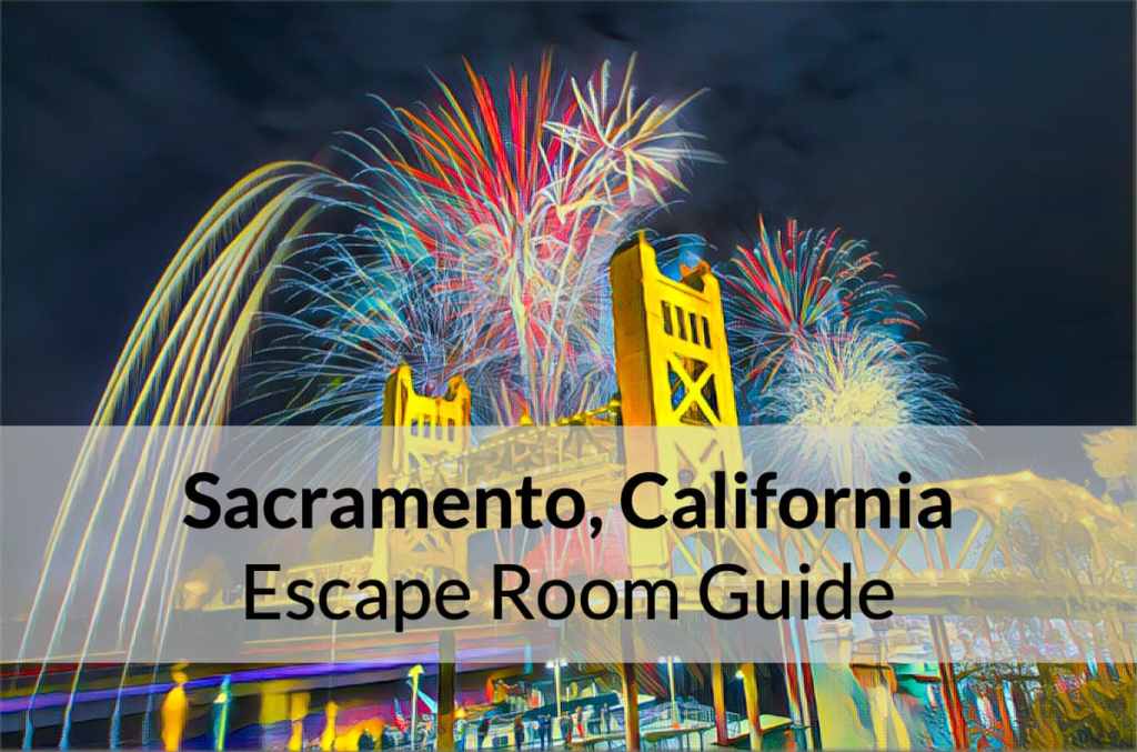 Image: Tower Bridge with fireworks behind it. Text: Sacramento, California Escape Room Guide