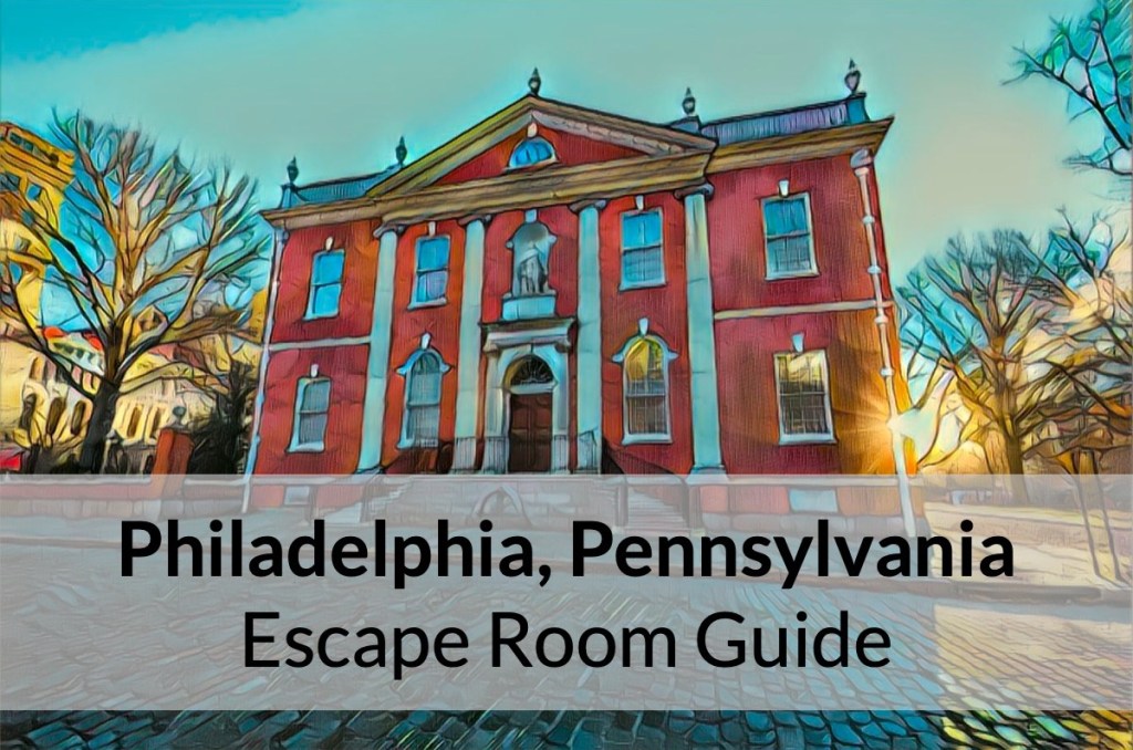 Philadelphia, Pennsylvania Escape Room Guide