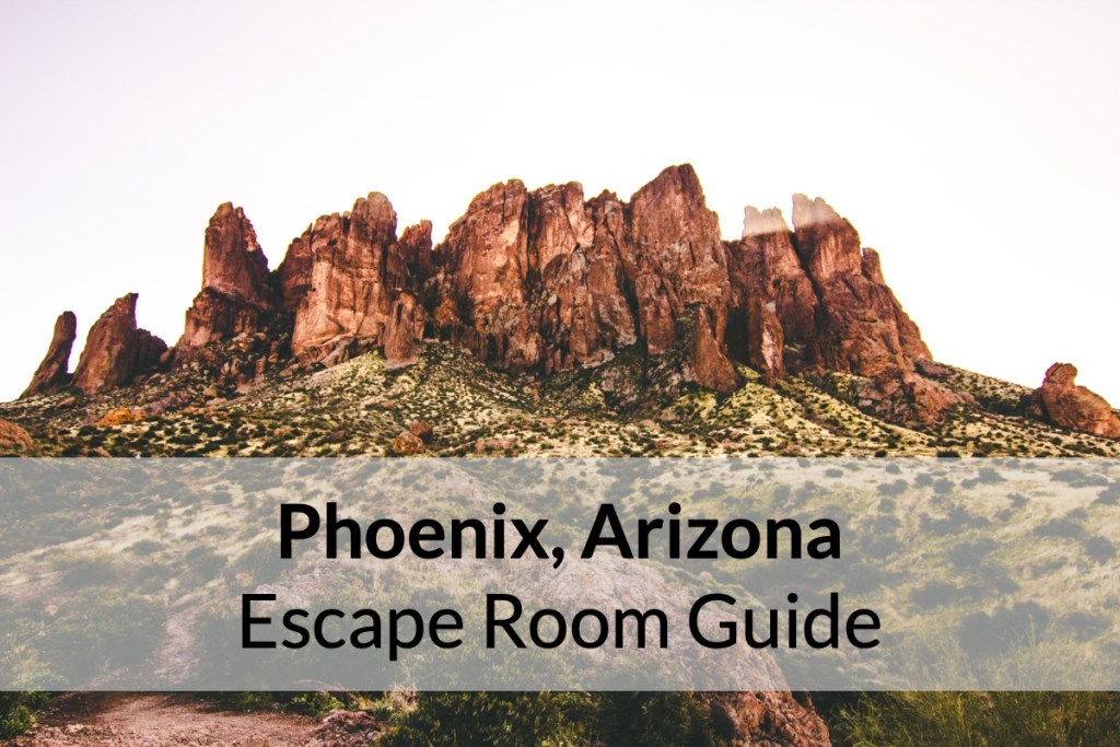 Reads: "Phoenix, Arizona Escape Room Guide." Depicts a mesa.