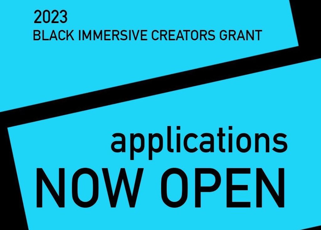 Black & blue text reads: "2023 Black Immersive Creators Grant: Applications Now Open."
