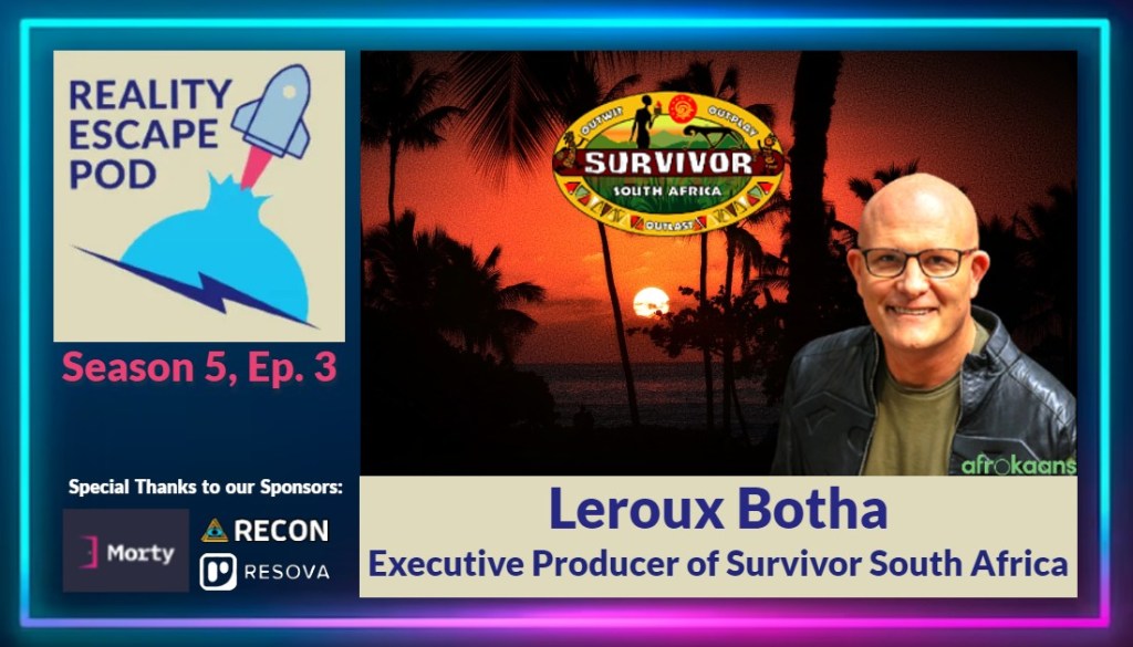 Title card for Reality escape pod episode 3 of season 5. Features a smiling bald man in glasses and wearing a green shirt with a black leather jacket. in the background is a photo of an island sunset, and there is a survivor logo superimposed. Underneath, it is titled "Leroux Botha, Executive Producer of Survivor South Africa"