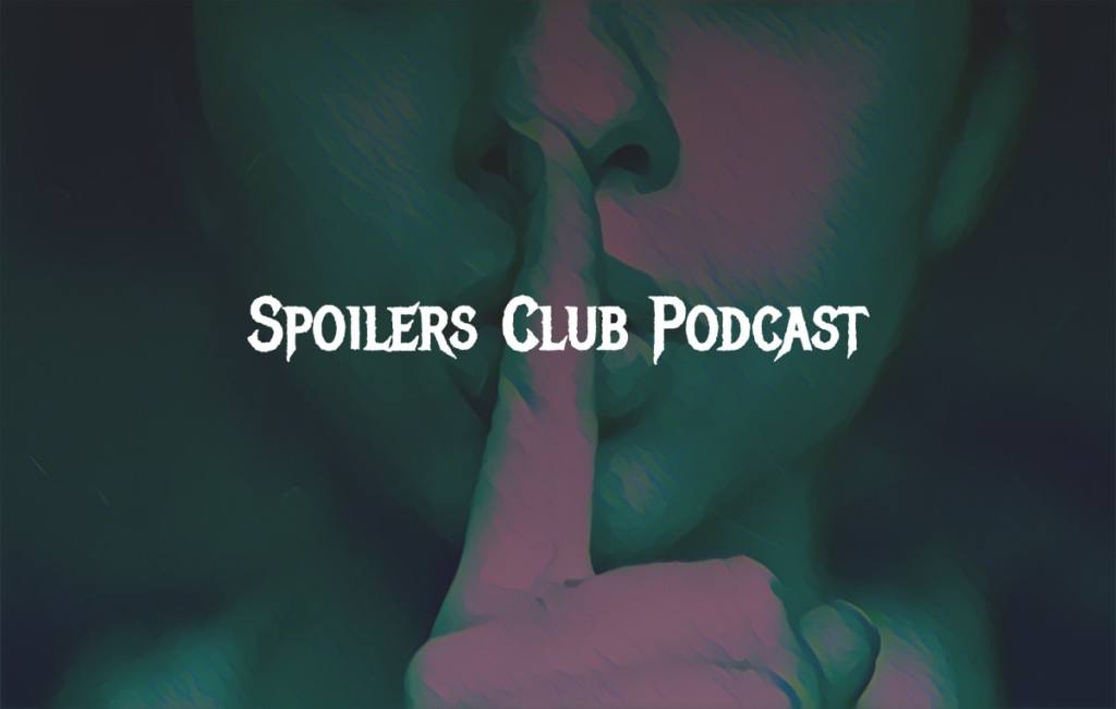 Test reads: "Spoilers Club Podcast" image is of a person holding a single finger to their lips in a 'shh' gesture.
