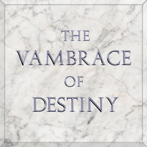 Text reading "The Vambrace of Destiny" over a marble background