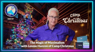 REPOD S6E10: The Magic of Maximalism with Lonnie Hanzon of Camp Christmas