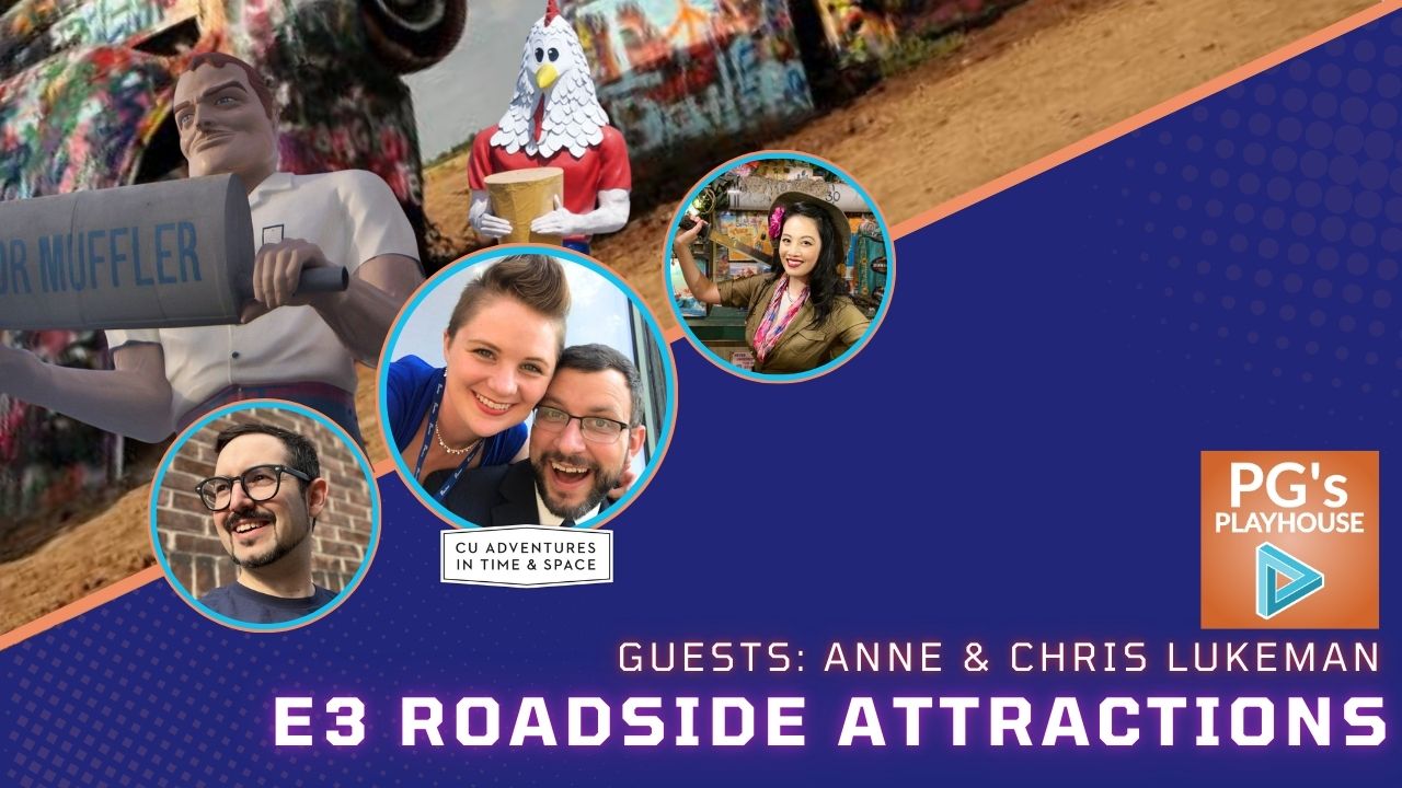 PG’s Playhouse 3: Roadside Attractions (ft. CU Adventures)