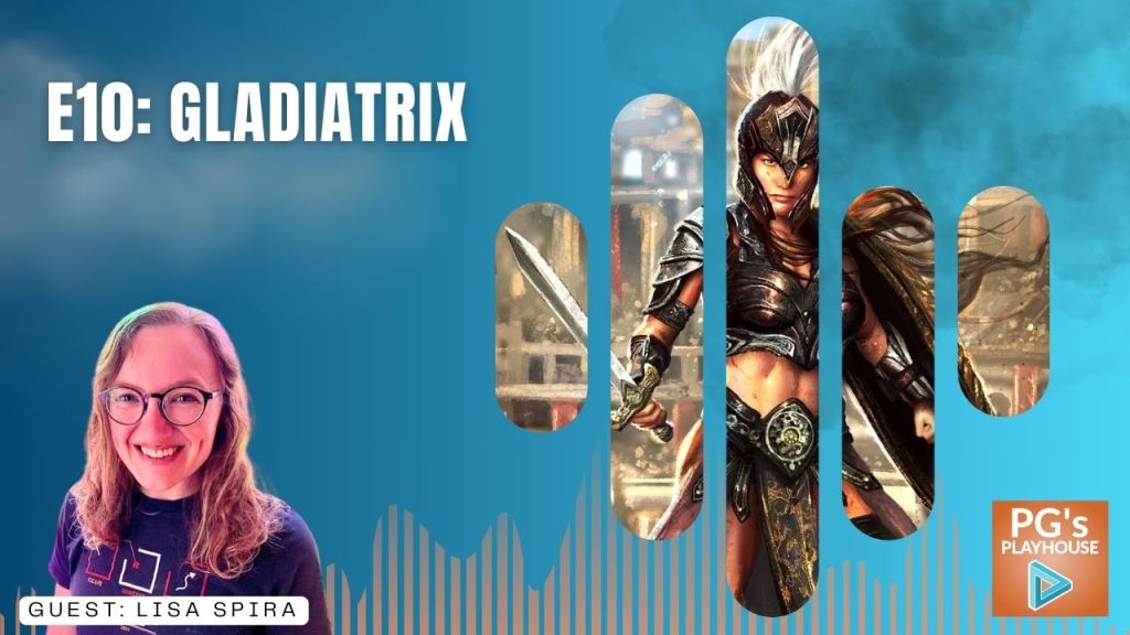 hero image for E10: Gladiatrix of pg's playhouse. artistic image of female gladiator wearing a plumed helmet and holding a sword. also image of blonde woman smiling wearing glasses.