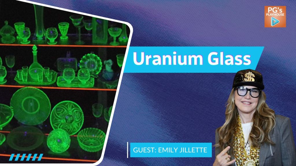 hero image for pg's playhouse uranium glass. image of glassware that's glowing green. with image of woman with long blond hair with black glasses wearing large gold chains and a black cap with a large gold dollar sign on it.