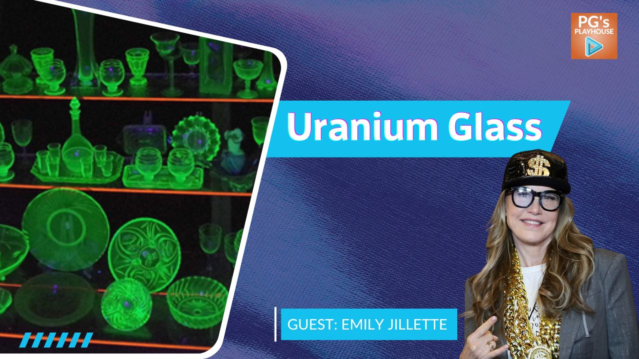 PG’s Playhouse E21: Uranium Glass (ft. Emily Jillette)