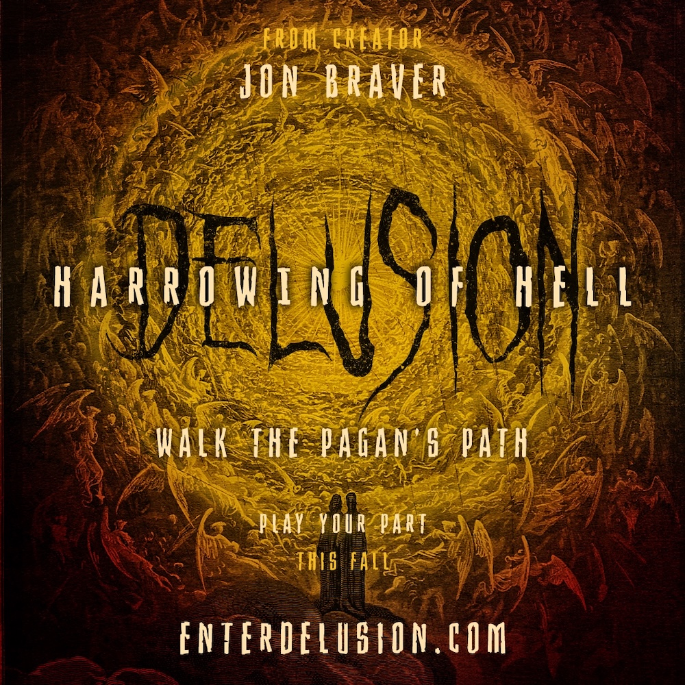 Delusion promo art reads, "From Creator Jon Braver. Delusion Harrowing of Hell: Walk the Pagan's Path"