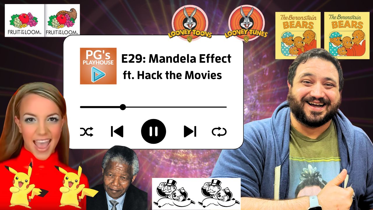 PG’s Playhouse 29: The Mandela Effect (ft. Tony from Hack The Movies)