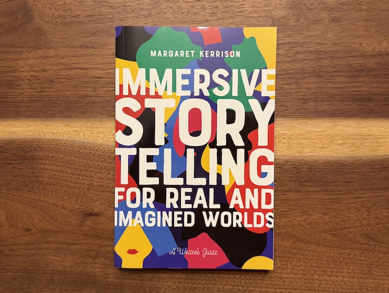 A colorful book cover for Margaret Kerrison's "Immersive Storytelling for Real and Imagined Worlds"