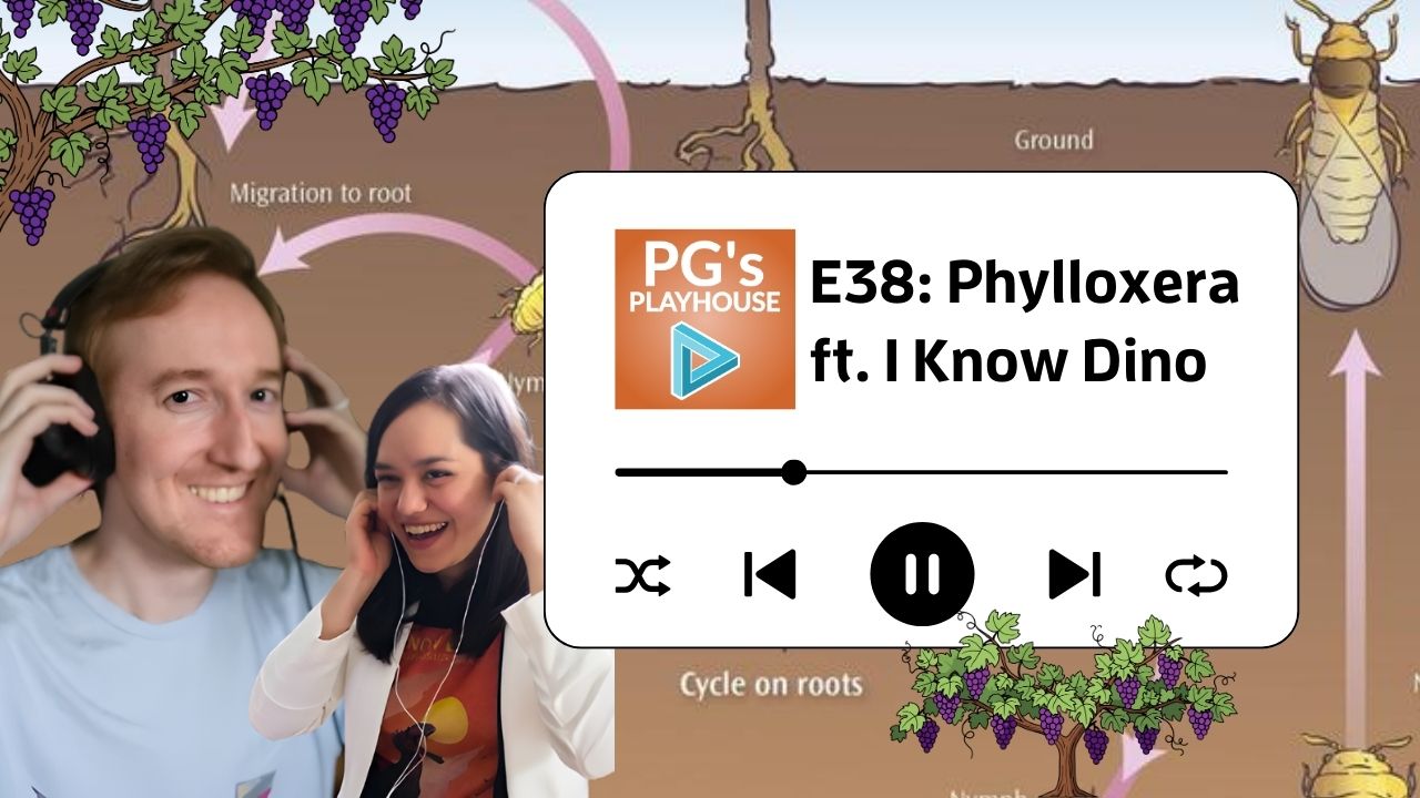 PG’s Playhouse E38: Phylloxera (ft. I Know Dino)