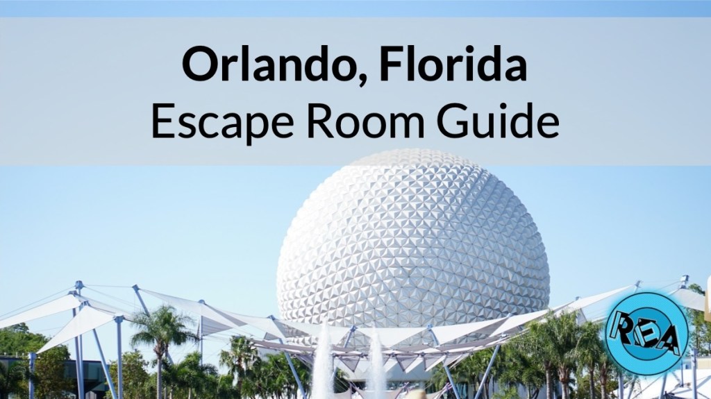 Reads: "Orlando, Florida Escape Room Guide" A view of the EPCOT sphere on a sunny day.