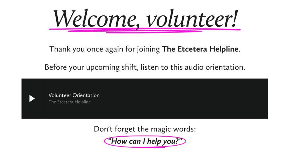 A screenshot from the game that was "Welcome, volunteer!" underlined in pink followed some text and a button to play an audio orientation. At the bottom the words "How can I help you?" are circled in pink.