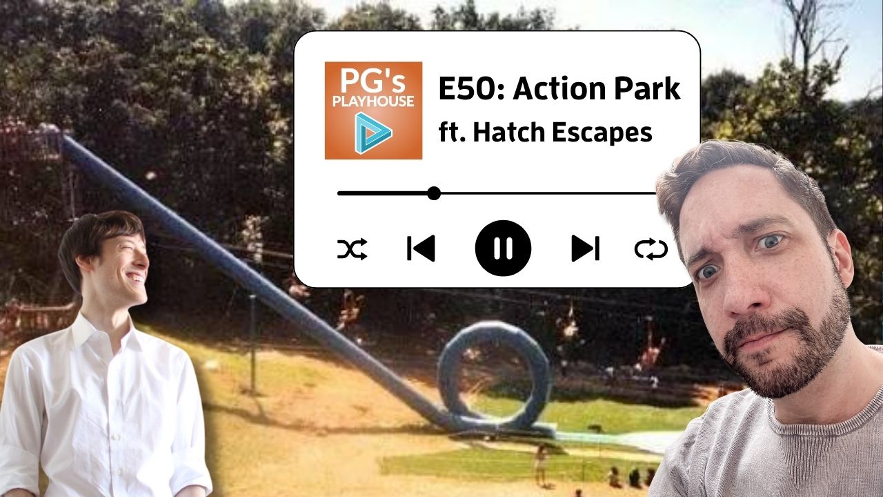 PG’s Playhouse 50: Action Park (ft. Hatch Escape)