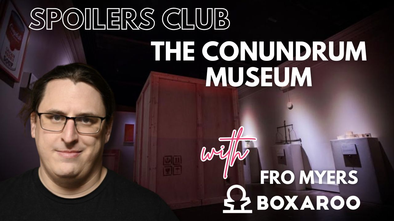 “If it’s art, it can be a puzzle…” (Boxaroo Conundrum Museum)